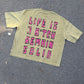 Life is a B…. Tee